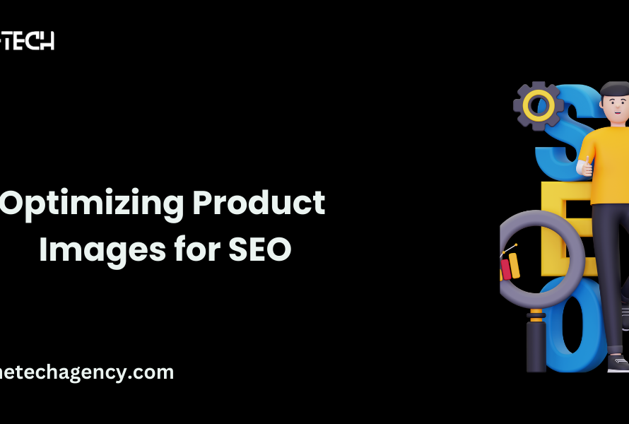 Best Practices for Optimizing Product Images for SEO