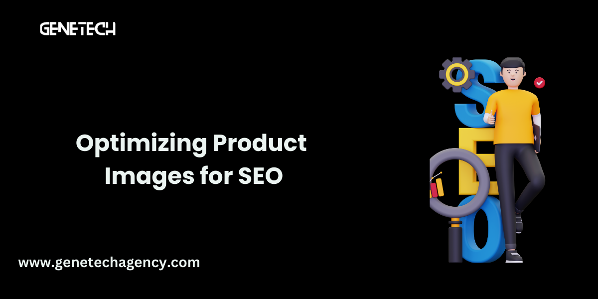 Best Practices for Optimizing Product Images for SEO