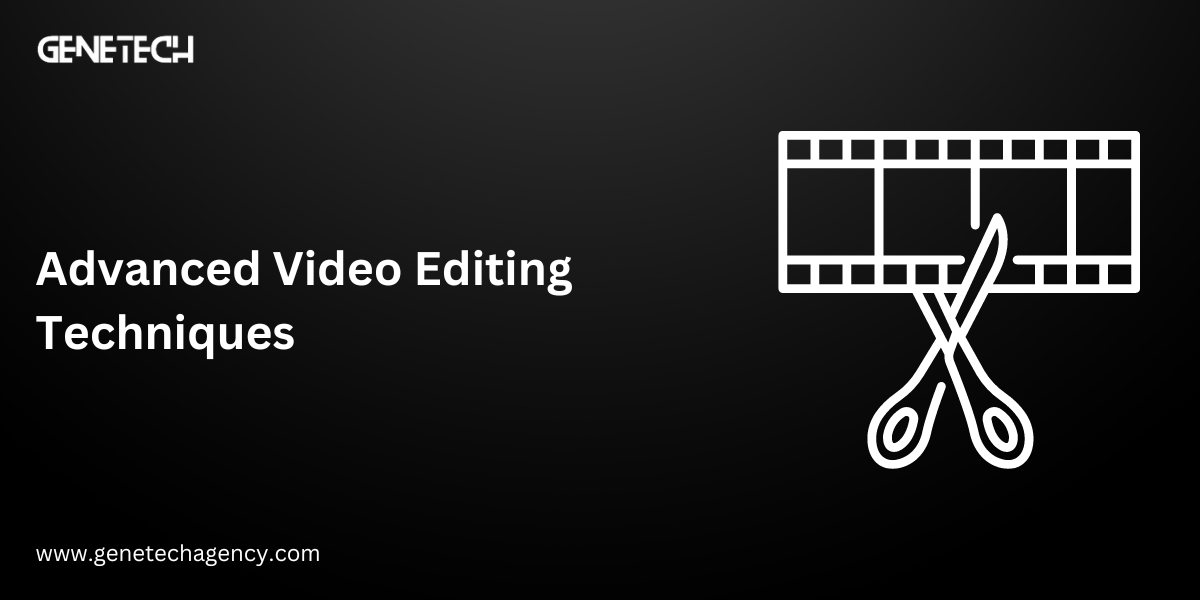 Advanced Video Editing Techniques