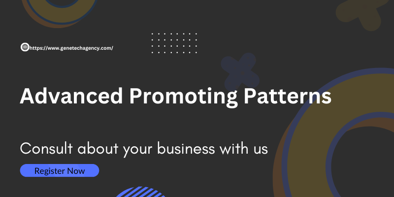 Advanced Promoting Patterns